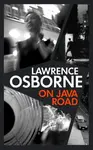 On Java Road - Lawrence Osborne