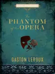 The Phantom of the Opera - Gaston Leroux