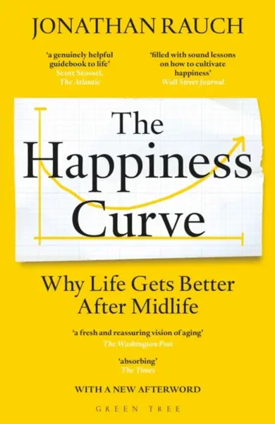 The Happiness Curve - Jonathan Rauch