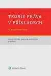 Teorie práva v příkladech - Miloš Večeřa