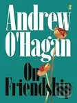 On Friendship - Andrew O'Hagan