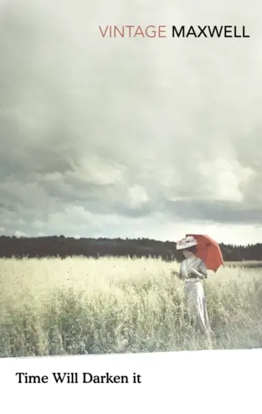 Time Will Darken It - William Maxwell