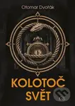 Kolotoč Svět - Otomar Dvořák