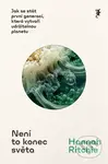 Není to konec světa (Jak se stát první generací, která vytvoří udržitelnou planetu) - kniha z kategorie Odborné a naučné