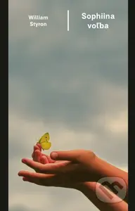 Sophiina voľba - William Styron - kniha z kategorie Společenská beletrie