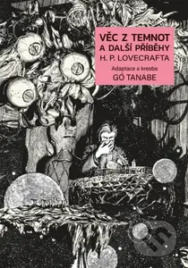Věc z temnot a další příběhy H. P. Lovecrafta - Howard Phillips Lovecraft, Gó Tanab (ilustrátor) - kniha z kategorie Komiksy