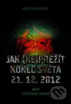 Jak (ne)přežít konec světa - Martin Komárek - kniha z kategorie Thrillery