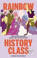 Rainbow History Class (Your Guide Through Queer and Trans History) - kniha z kategorie Humanitní a společenské vědy