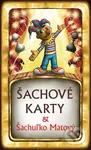 Šachové karty & Šachuľko Matový