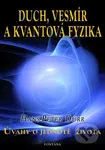 Duch, vesmír a kvantová fyzika (Úvahy o jednotě života) - kniha z kategorie Filozofie