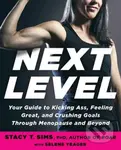 Next Level (Your Guide to Kicking Ass, Feeling Great, and Crushing Goals Through Menopause and Beyond) - kniha z kategorie Zdraví a životní styl