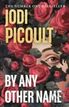 By Any Other Name - Jodi Picoult - kniha z kategorie Beletrie