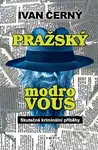 Pražský modrovous (Skutečné kriminální příběhy) - Ivan Černý - kniha z kategorie Detektivky