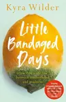 Little Bandaged Days - Kyra Wilder - kniha z kategorie Společenská beletrie