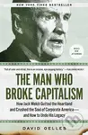 The Man Who Broke Capitalism (How Jack Welch Gutted the Heartland and Crushed the Soul of Corporate America—and How to Undo His Legacy) - kniha z…