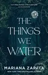 The Things We Water - Mariana Zapata - kniha z kategorie Fantasy