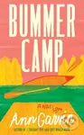 Bummer Camp (A Novel) - Ann Garvin - kniha z kategorie Společenská beletrie