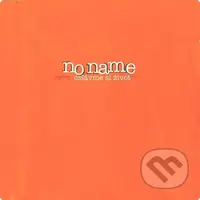 No Name: Oslavme Si Zivot - No Name