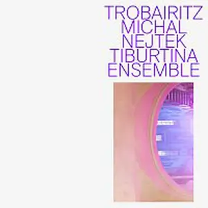Michal Nejtek, Tiburtina Ensemble – Trobairitz