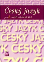 Český jazyk pro 2. r. SŠ, učebnice - Marie Čechová, kolektiv autorů