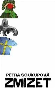 Zmizet - Petra Soukupová, Milan Soukup