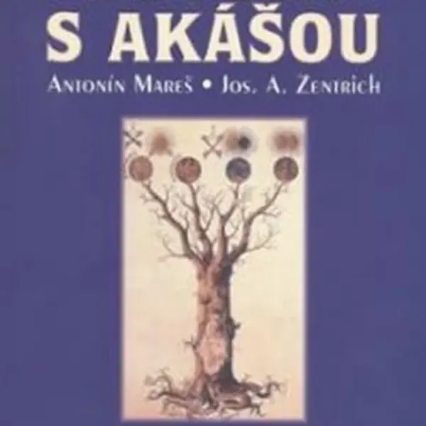 Hovory s Akášou - Josef A. Zentrich, Antonín Mareš