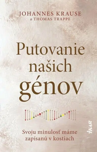 Putovanie našich génov - Thomas Trappe, Johanne Krause