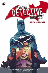 Batman Detective Comics 8: Krev hrdinů - Francis Manapul, Brian Buccellato