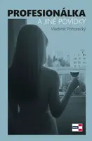 Profesionálka a jiné povídky - Vladimír Pohorecký