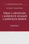 Zákon o sdružování v politických stranách a politických hnutích (č. 424/1991 Sb.): Komentář - Jan Kysela