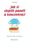 Jak si zlepšit paměť a koncentraci - Lenka Šnajdrová - e-kniha