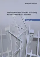 An Explanation of the Inverted-U Relationship between Profitability and Innovation - Krčál Ondřej