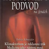 Hormonální podvod na ženách - Sylvia Schneiderová