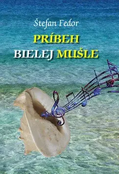 Príbeh bielej mušle - Štefan Fedor