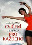 Cvičení (skoro) pro každého - Jan Jasovský