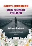 Karty Lenormand - Velký průvodce výkladem - Světlana Štrajtová