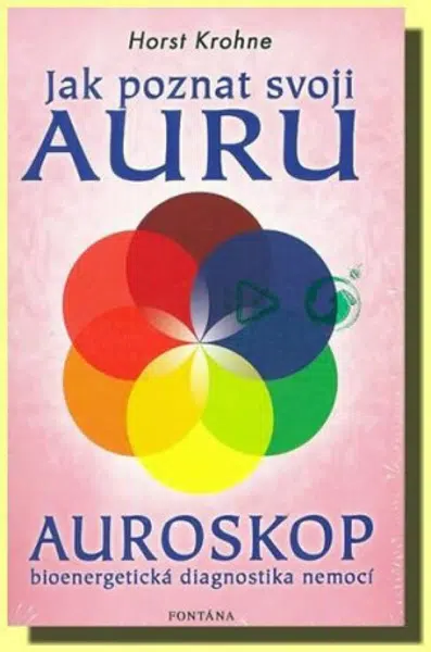 Jak poznat svoji auru - Auroskop - Horst Krohne