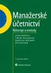 Manažerské účetnictví - Jaroslav Wagner, Libuše Šoljaková, Jana Fibírová