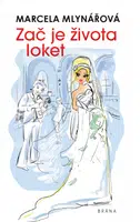 Zač je života loket - Marcela Mlynářová - e-kniha