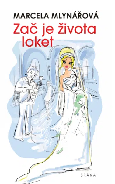 Zač je života loket - Marcela Mlynářová - e-kniha