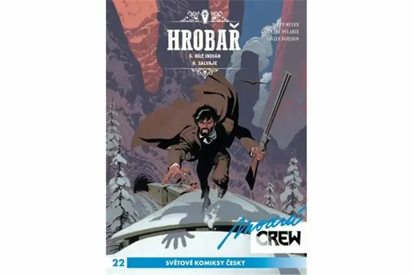 Modrá CREW 22 - Hrobař 5+6 - Xavier Dorison, Meyer Ralph