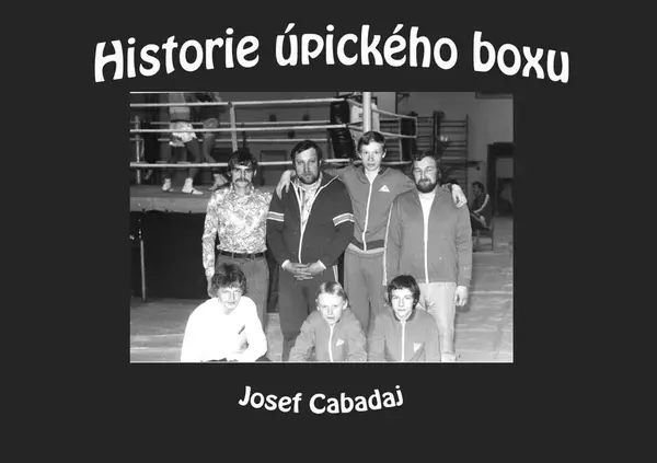 Historie úpického boxu - Josef Cabadaj