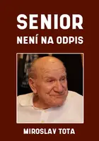 Senior není na odpis - Miroslav Tota, Miluše Totová