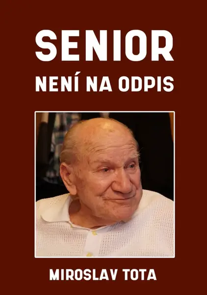 Senior není na odpis - Miroslav Tota, Miluše Totová