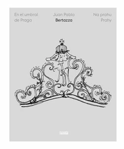 Na prahu Prahy / En el umbral de Praga - Juan Pablo Bertazza