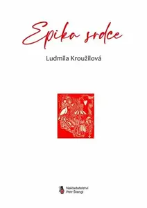 Epika srdce - Ludmila Kroužilová
