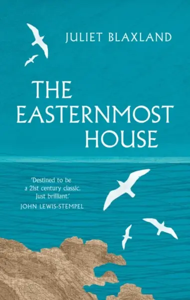 The Easternmost House - Juliet Blaxland