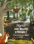 Slyšíš, jak mluví stromy? (poškozená) - Peter Wohlleben, Stefanie Reich