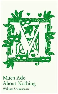 Much Ado About Nothing - William Shakespeare