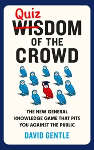 Quizdom of the Crowd - David Gentle
